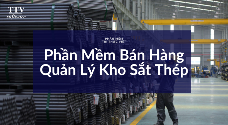 Phần mềm quản lý mua bán hàng kho sắt thép